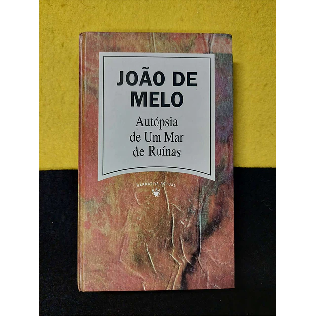 João de Melo - Autópsia de um mar de ruínas. Nº 83