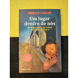 Gonçalo Cadilhe - Um lugar dentro de nós