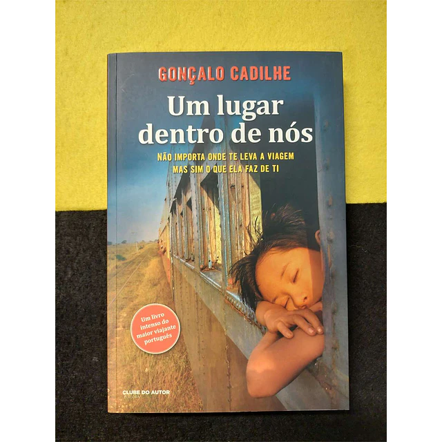 Gonçalo Cadilhe - Um lugar dentro de nós