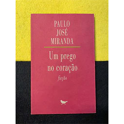 Paulo José Miranda - Um prego no coração