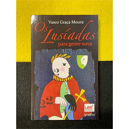 Vasco Graça Moura - Os lusíadas para gente nova
