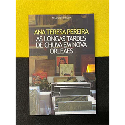 Ana Teresa Pereira - As longas tardes de chuva em Nova Orleães