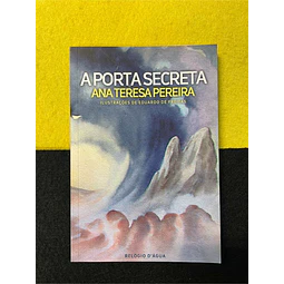 Ana Teresa Pereira - A porta secreta
