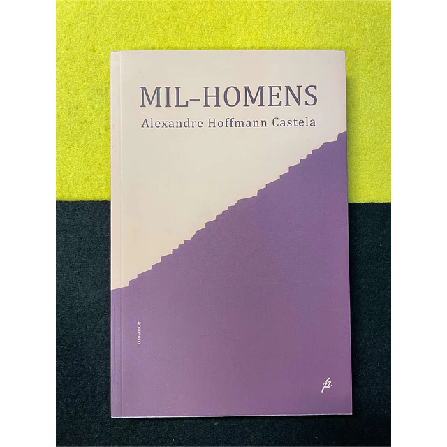 Alexandre Hoffmann Castela - Mil-homens