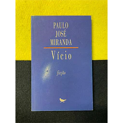 Paulo José Miranda - Vício