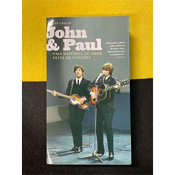 Ian Leslie - John & Paul: Uma história de amor feita de canções