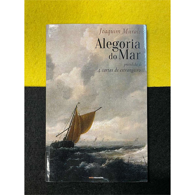 Joaquim Murale - Alegoria do mar precedida de 4 cartas de estrangeiro