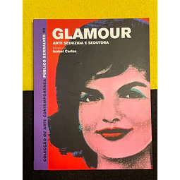 Isabel Carlos - Glamour: Arte seduzida e sedutora