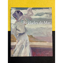 Fundação Calouste Gulbenkian - As Idades do Mar