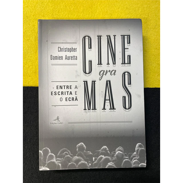 Christopher Damien Auretta - CINEgraMAS: Entre a escrita e o ecrã