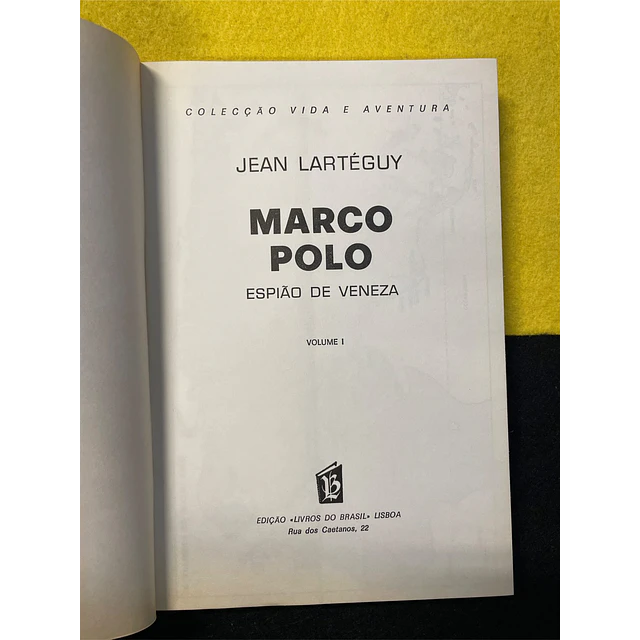 Jean Lartéguy - Marco Polo: Espião de Veneza, Vol. 1