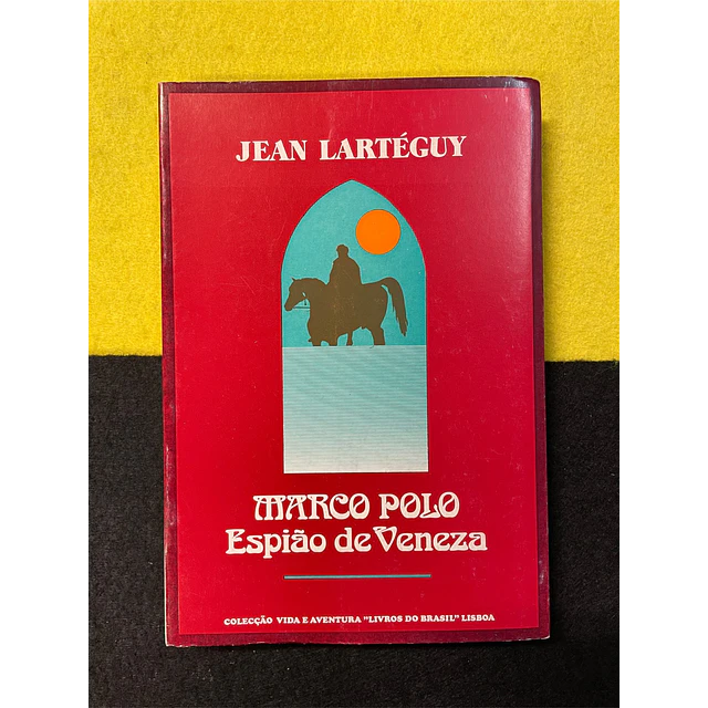 Jean Lartéguy - Marco Polo: Espião de Veneza, Vol. 1