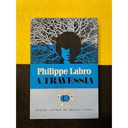 Philippe Labro - A Travessia