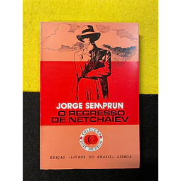 Jorge Semprun - O Regresso de Netchaiev