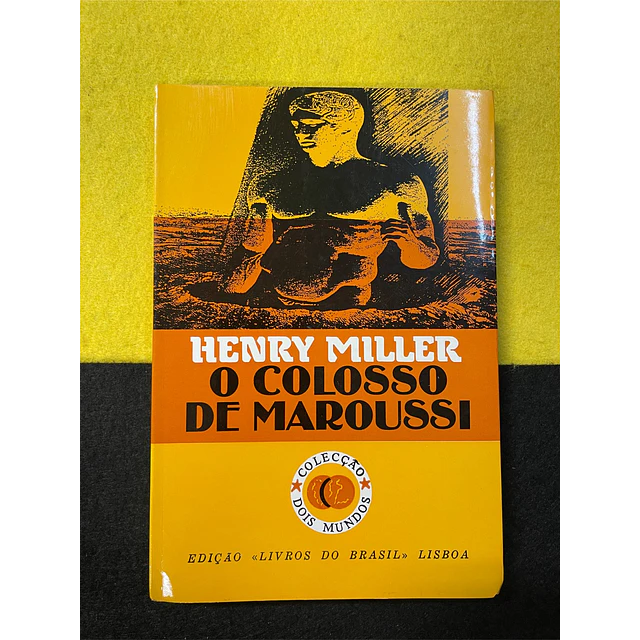Henry Miller - O Colosso de Maroussi