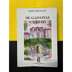 Maria Faria Blanc - De Gaivotas e não só