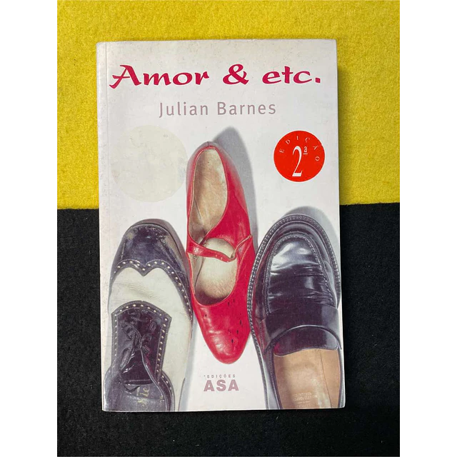 Julian Barnes - Amor & etc