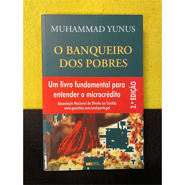 Muhammad Yunus - O banqueiro dos pobres