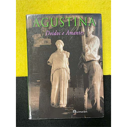 Agustinha - Doidos e amantes
