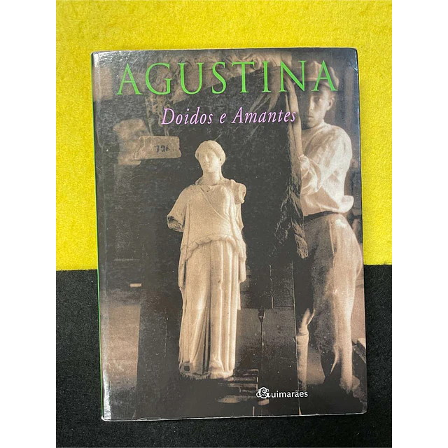 Agustinha - Doidos e amantes