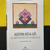 Silvina Rodrigues Lopes - Agustina Bessa-Luís: As hipóteses do romance