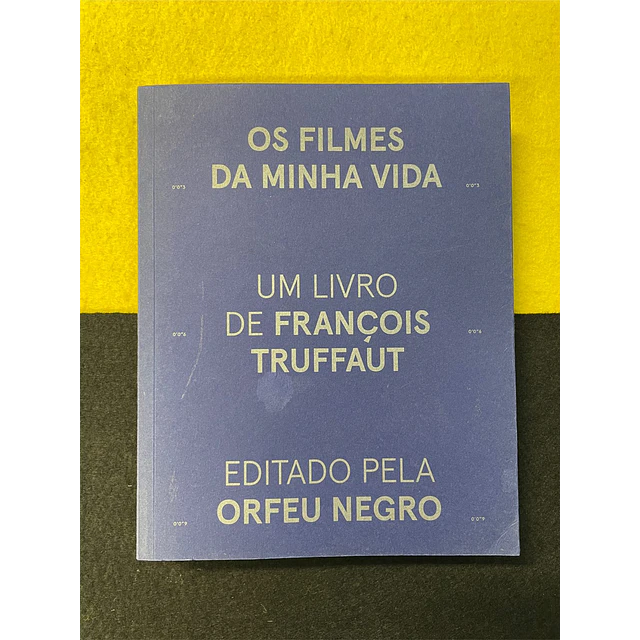 François Truffaut - Os Filmes da minha vida