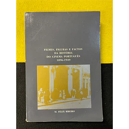 M. Félix Ribeiro - Filmes, figuras e factos da história do cinema Português 1896-1949