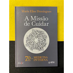 Maria Elisa Domingues - A Missão de cuidar