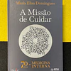 Maria Elisa Domingues - A Missão de cuidar