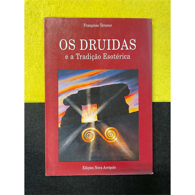 Françoise Terseur - Os druidas e a tradição esotérica