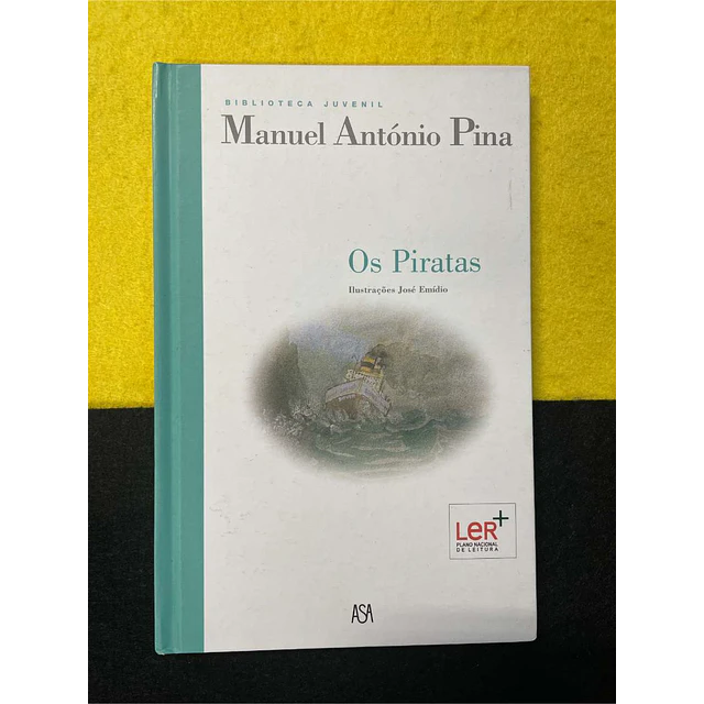 Manuel António Pina - Os piratas