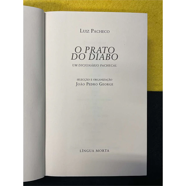 Luiz Pacheco - O prato do diabo: Um dicionário Pachecal