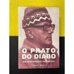 Luiz Pacheco - O prato do diabo: Um dicionário Pachecal