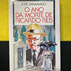 José Saramago - O ano da morte de Ricardo Reis 