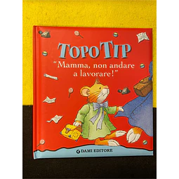 Anna Casalis - Topo tip: "Mamma, non andare a lavorare!"