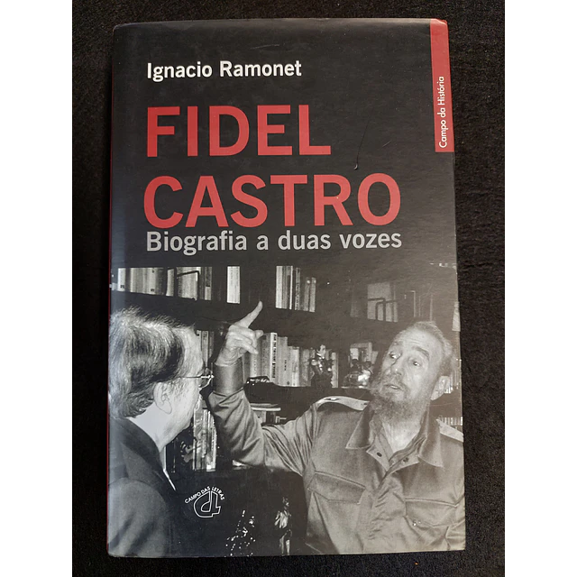 Ignacio Ramonet - Fidel Castro. Biografia a duas vozes