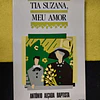 António Alçada Baptista - Tia Suzana, meu amor