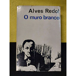 Alves Redol - O muro branco