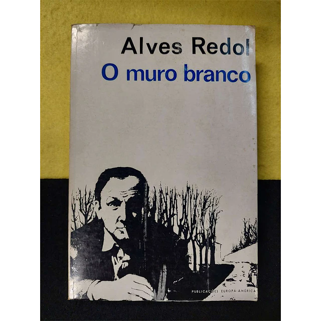 Alves Redol - O muro branco