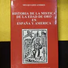 Melquiades Andres - Historia de la mistica de la edad de oro en España y America