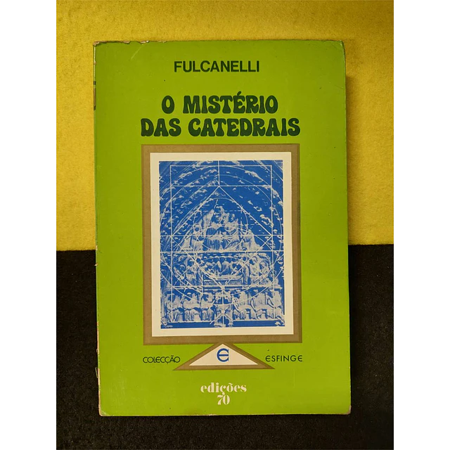 Fulcanelli - O mistério das catedrais