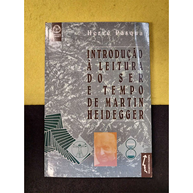 Hervé Pasqua - Introdução à leitura do ser e tempo de Martin Heidegger