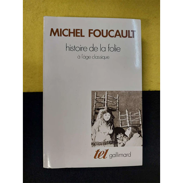 Michel Foucault - Histoire de la folie: À l'âge classique. Volume 9