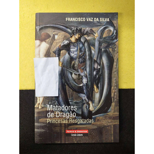 Francisco Vaz da Silva - Matadores de dragão: Princesas resgatadas