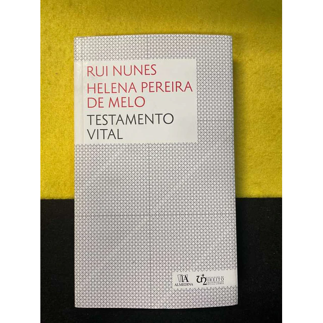 Rui Nunes, Helena Pereira de Melo - Testamento vital