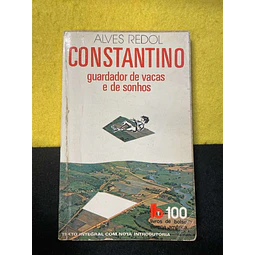 Alves Redol - Constantino: Guardador de vacas e de sonhos. LIVRO DE BOLSO