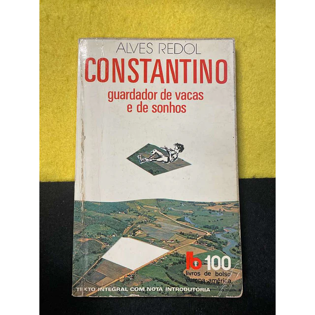 Alves Redol - Constantino: Guardador de vacas e de sonhos. LIVRO DE BOLSO