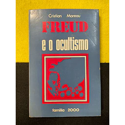 Cristian Moreau - Freud e o ocultismo