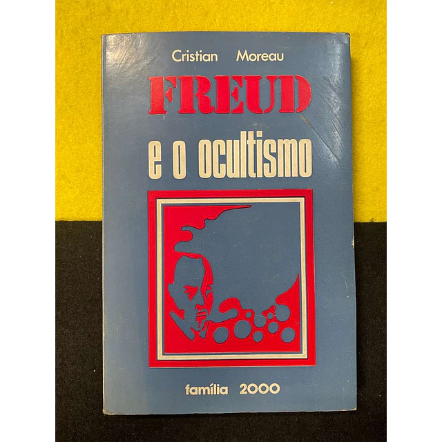 Cristian Moreau - Freud e o ocultismo
