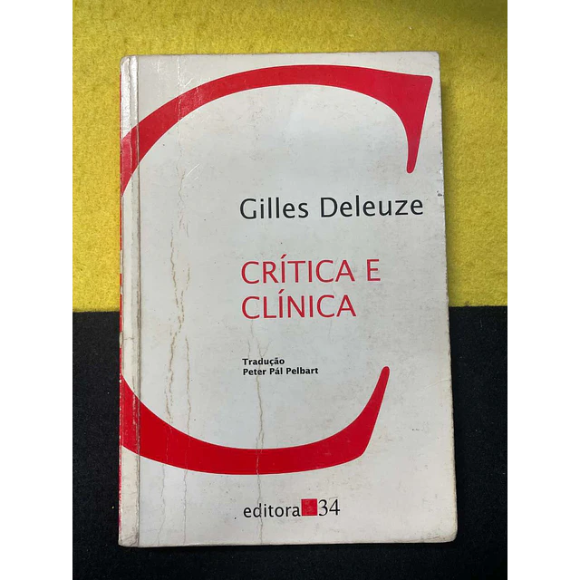 Gilles Deleuze - Crítica e clínica